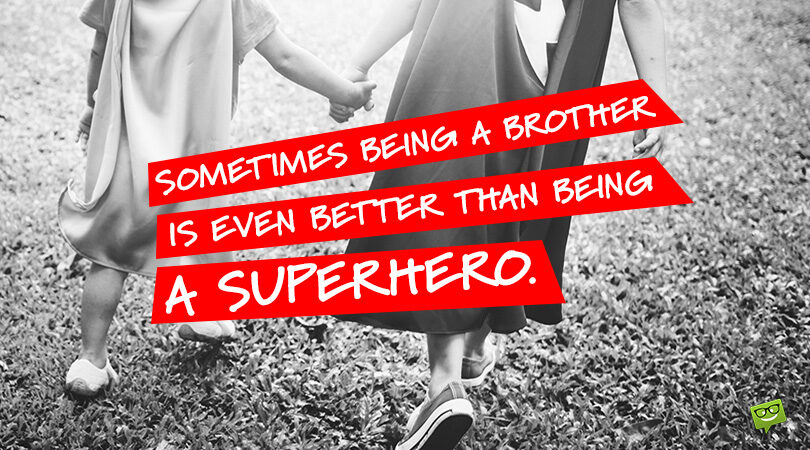 99 Famous Siblings Quotes about the Brotherly & Sisterly Bonds