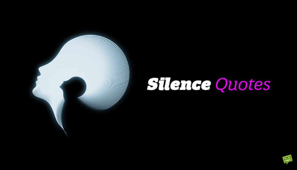 Silence Quotes.