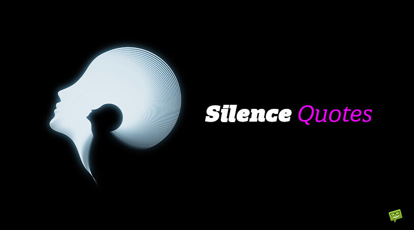 Effective Words or Timely Pauses? 151 Silence Quotes