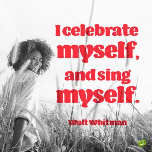Walt Whitman quote to give you perspective when single.