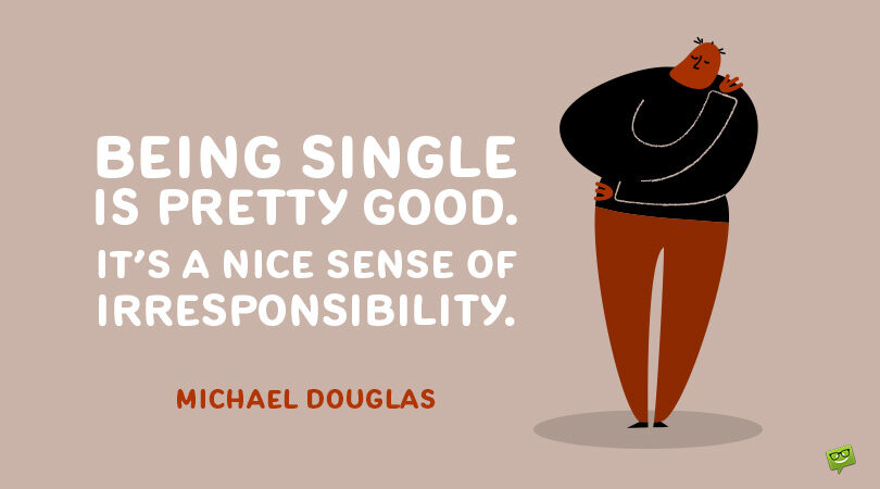 One Is a Crowd, Too! | 99 “Being Single” Quotes That Explore The Idea of a Meaningful Life