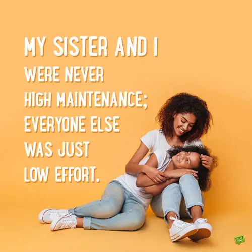 Funny sister caption to use on tbt post on instagram.