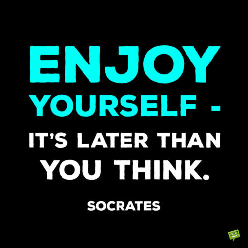 Socrates life quote to note and share.