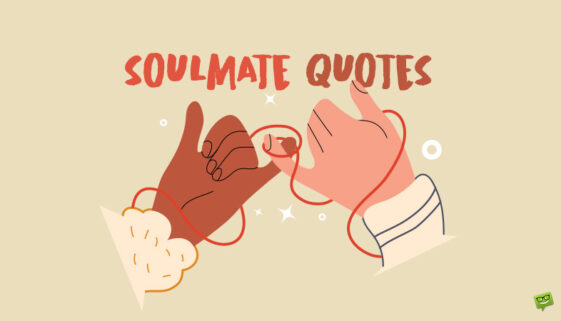 Soulmate quotes.