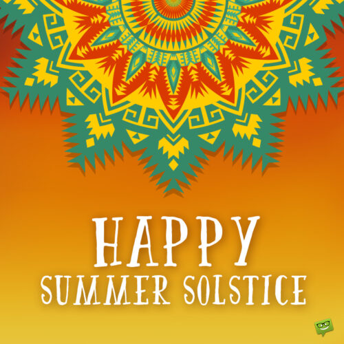 Happy Summer Solstice.