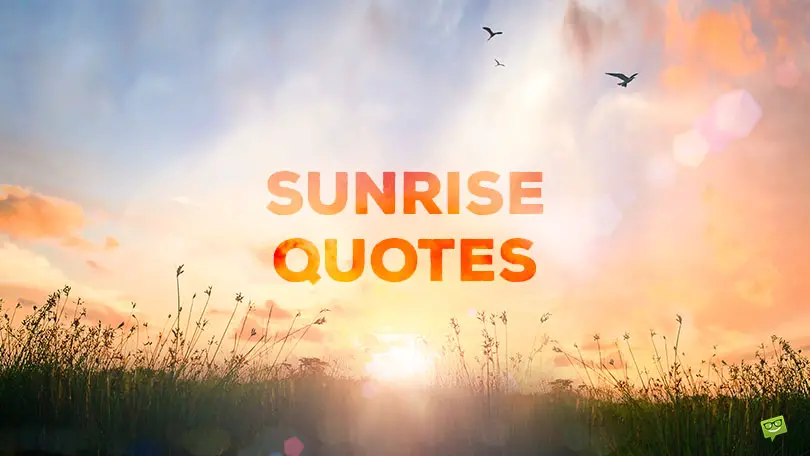 Sunrise Quotes.