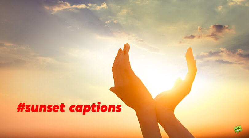 Best 45 Sunset Captions for Your Golden Hour Pictures