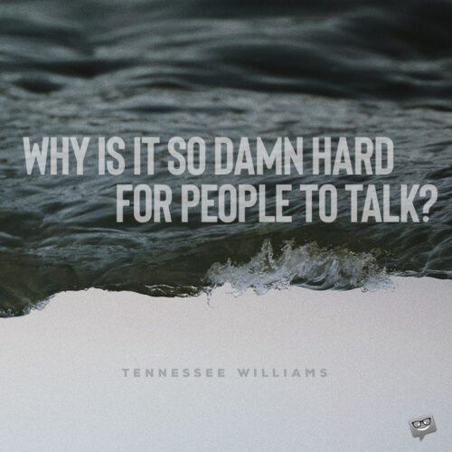 Tennessee Williams quote about human communication.