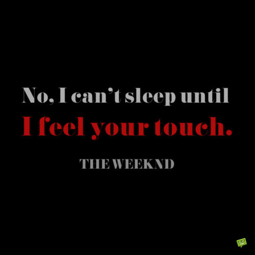 The Weeknd Love quote.