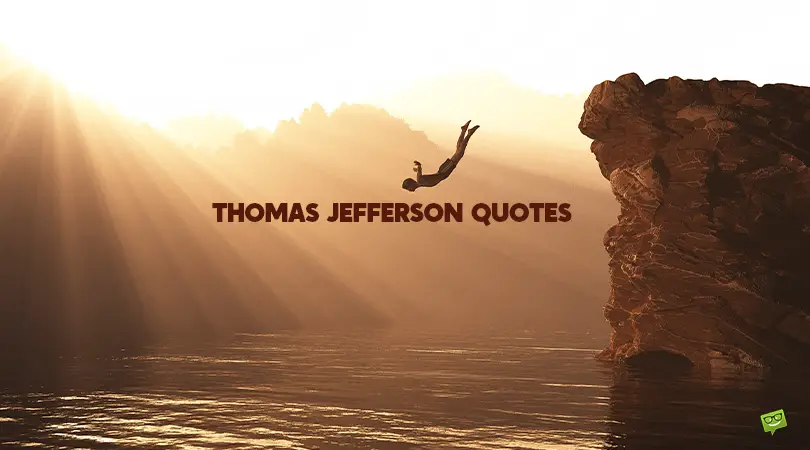 Thomas Jefferson Quotes.