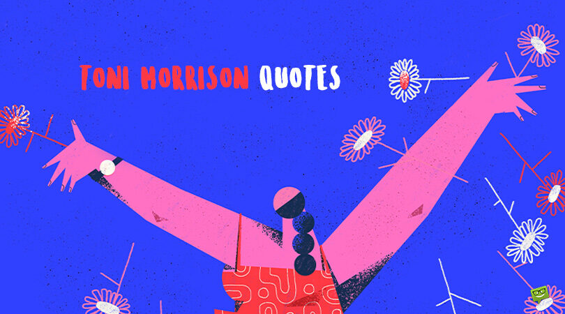 Best 104 Toni Morrison Quotes About Writing the Book You Want to Read