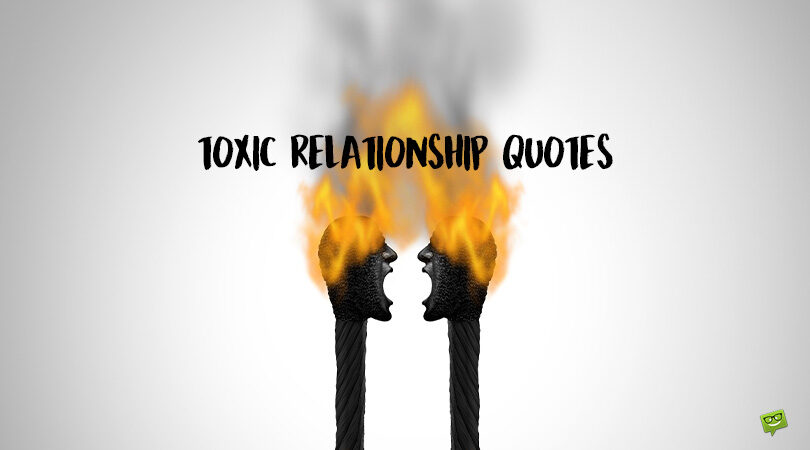 174 Toxic Relationship Quotes When You Need to Walk Away from Abuse