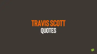 Travis Scott Quotes