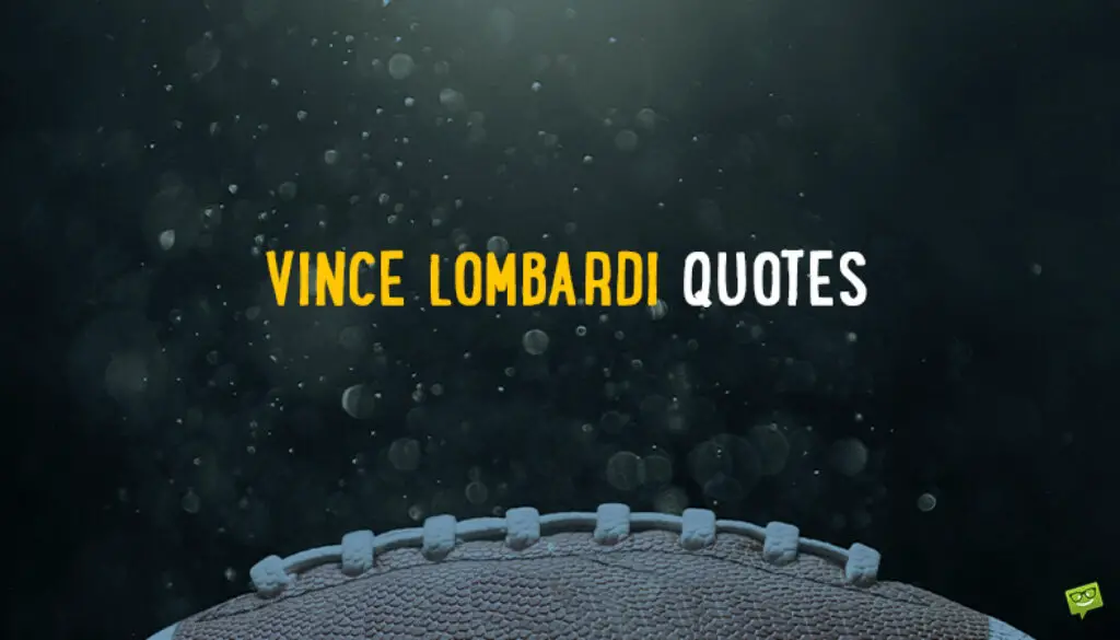 Vince Lombardi Quotes.