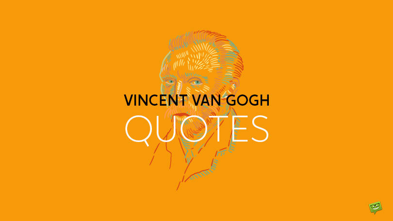 59 Vincent Van Gogh Quotes About Painting One’s Dreams