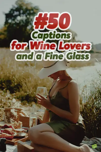 50+ Captions for Wine Lovers and a Fine Glass