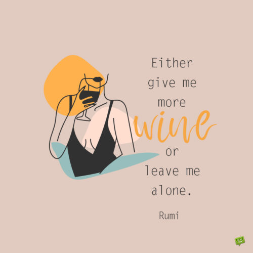 Rumi quote about wine to inspire you.