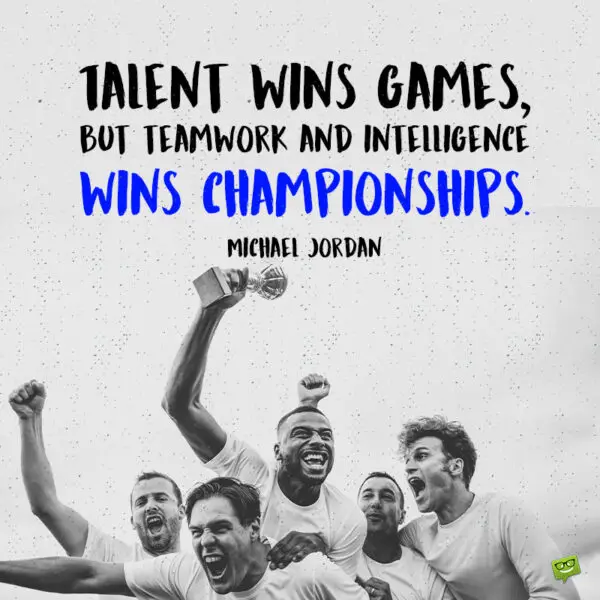 Teamwork winning quote.