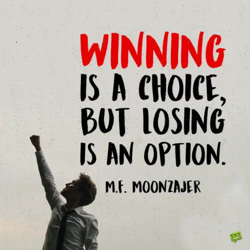 Winning and losing quote to note and share.