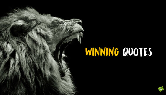 Winning quotes.