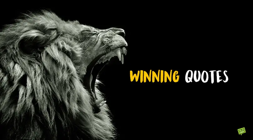 Winning quotes.