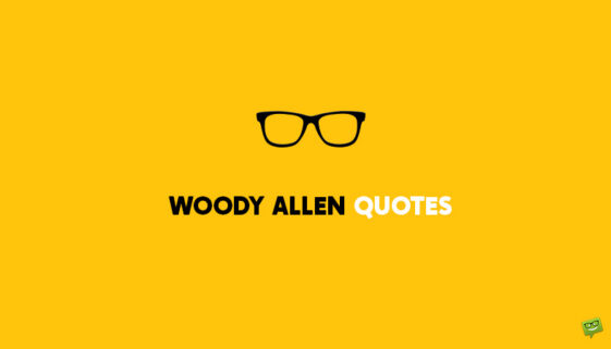 Woody Allen quotes.