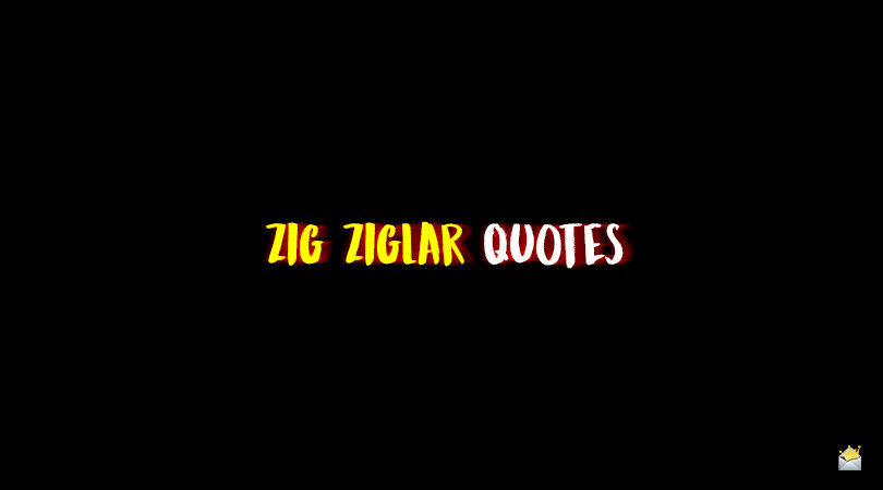 See You at the Top | 150 Zig Ziglar Quotes