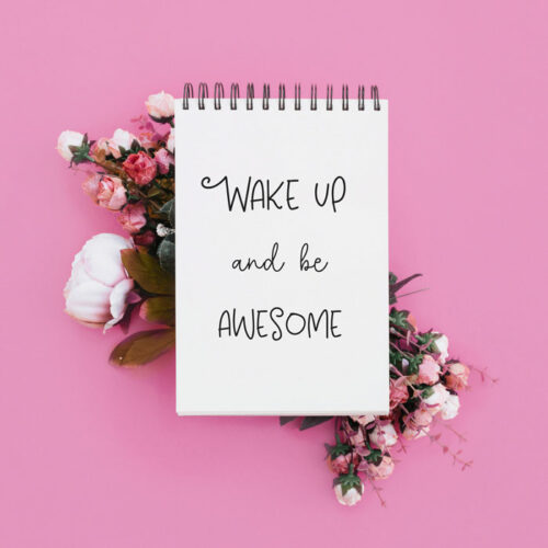 Wake up and be awesome.