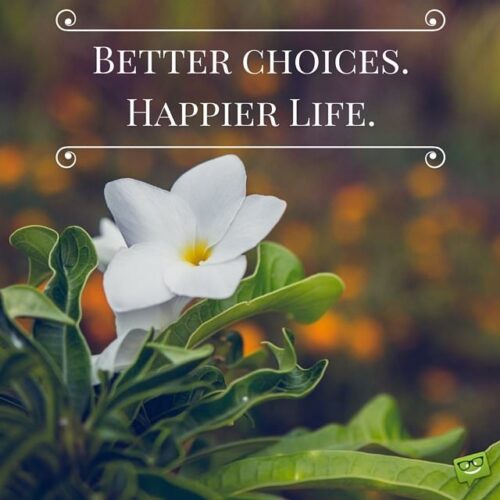 Happy quote about choices.
