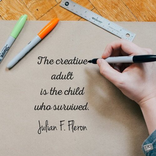 The creative adult is the child who survived. Julian F. Fleron 