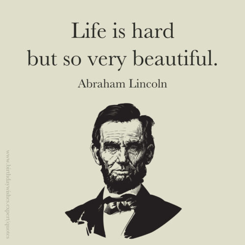 Abrahma Lincoln life quote.