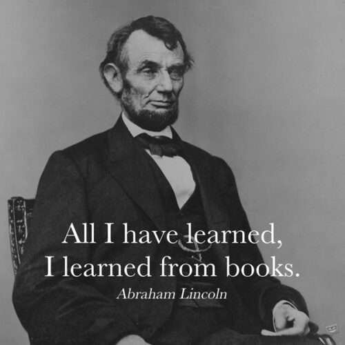 Abraham Lincoln quote about books on photo with him.