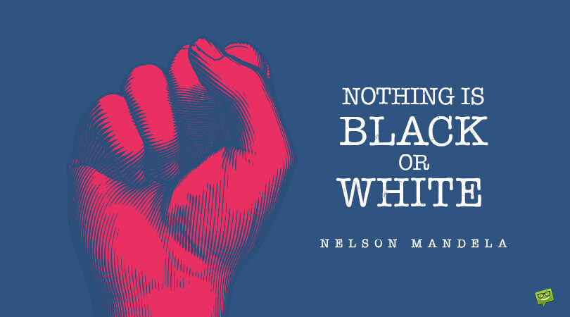 How a Lifetime Fight Against Oppression Still Reverberates Today | 97 Inspiring Nelson Mandela Quotes