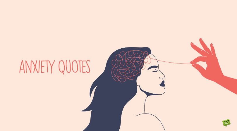 150 Anxiety Quotes to Help with Everyday Struggles