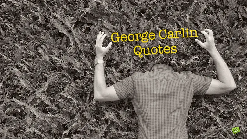 70+ Insightful George Carlin Quotes About the Crazy World We Live in