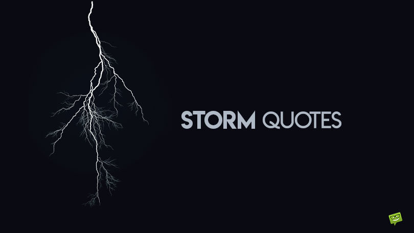 59 Quotes About Life Through or After the Storm