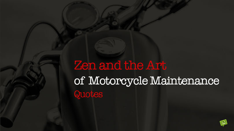 31 Quotes from Zen and the Art of Motorcycle Maintenance