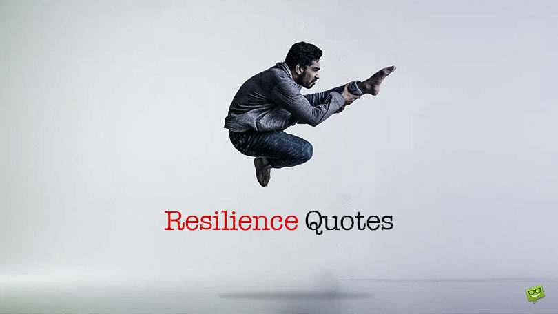 65 Powerful Quotes About Resilience to Fire You Up