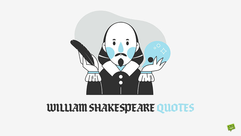 Best 101 William Shakespeare Quotes to Explain The Beauty and Tragedy of Human Life