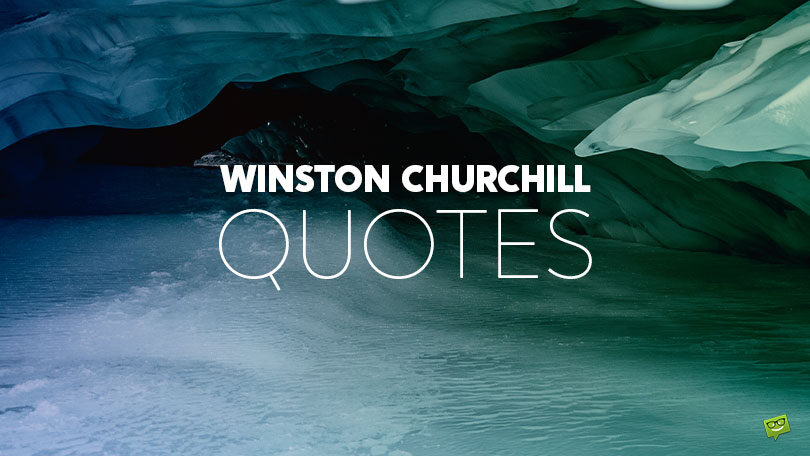 40 Fascinating Winston Churchill Quotes About History As Written by the Victors