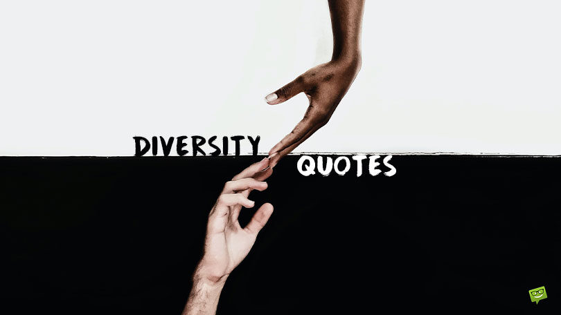 85 Diversity Quotes About Inclusion in the Workplace and Society