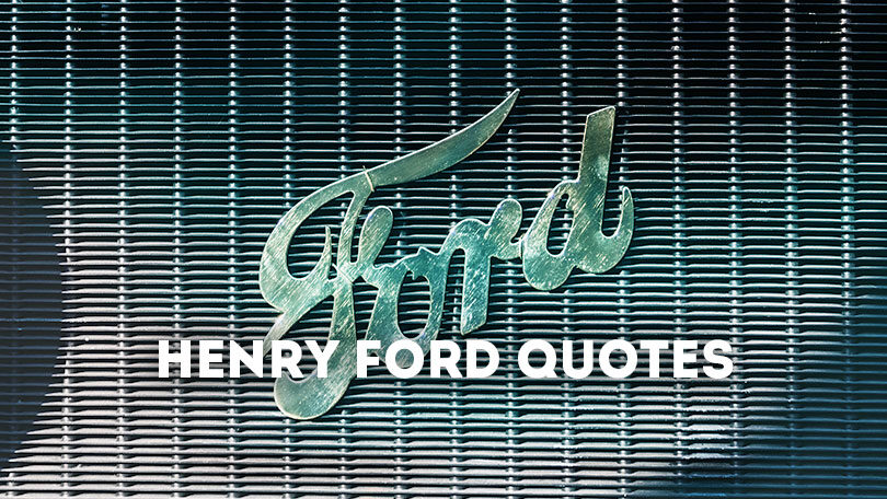85 Henry Ford Quotes About an Entire World in Motion