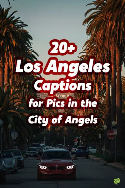 20+ Los Angeles Captions for Pics in the City of Angels