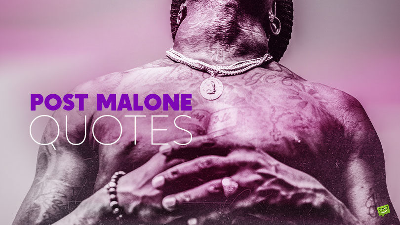 45+ Post Malone Quotes On Love, Success and Having Fun