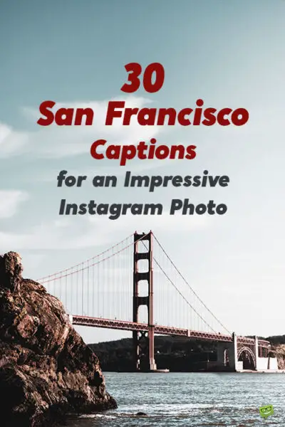 30 San Francisco Captions for an Impressive Instagram Photo