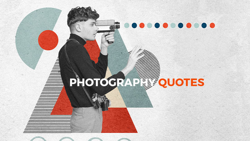 130 Dazzling Photography Quotes About the Art of Capturing the Moment