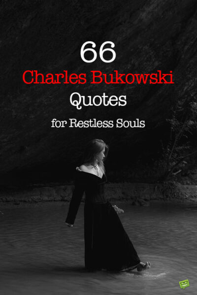 66 Gritty Charles Bukowski Quotes for Restless Souls