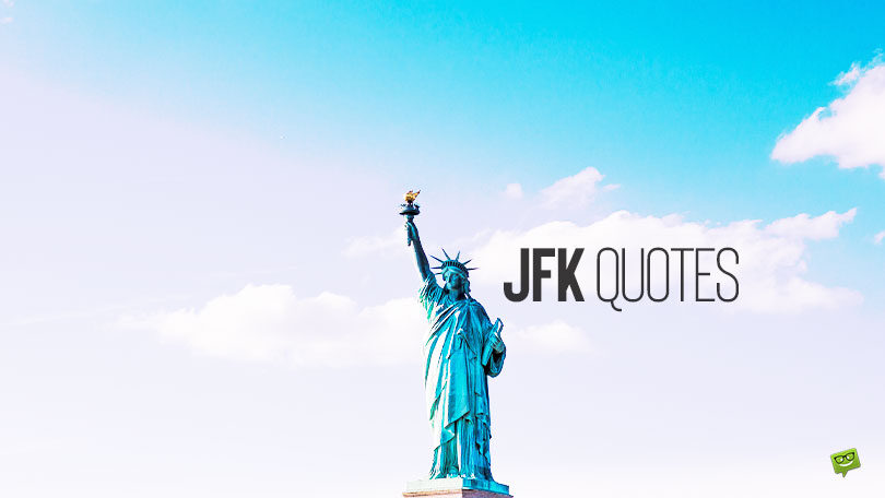 Best 110 JFK Quotes by the Unforgettable American Leader