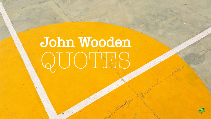 110 John Wooden Quotes to Help You Coach Yourself