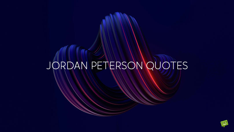 70 Jordan Peterson Quotes That Raise Controversy